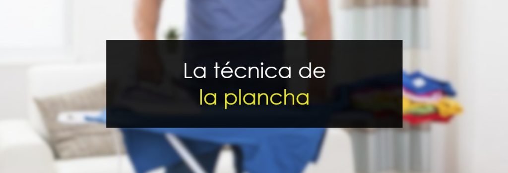 La técnica de la plancha