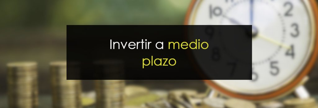 Invertir a medio plazo