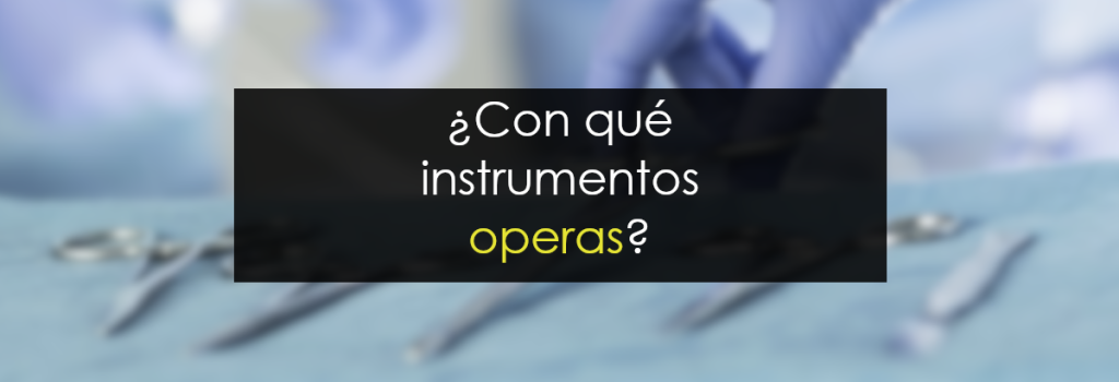 ¿Con qué instrumentos operas?