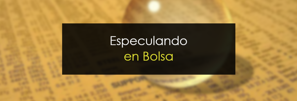 Especulando en Bolsa