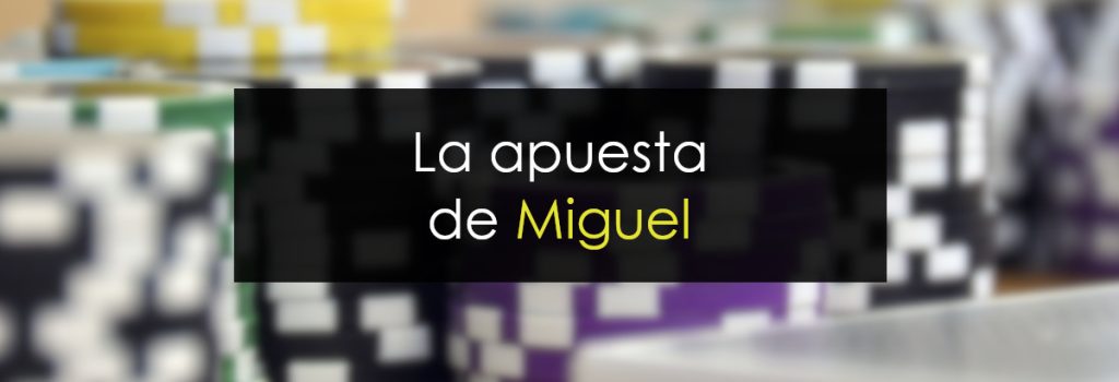 La apuesta de Miguel