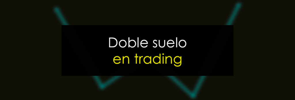 Doble suelo en Trading
