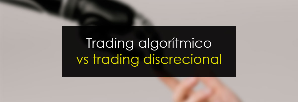 Invertir en Bolsa, trading sistemático puro Trading algorítmico VS trading discrecional miniatura