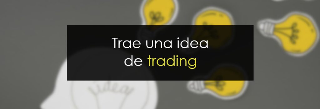 Trae una idea de trading
