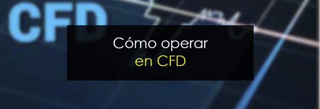 Cómo operar en CFD