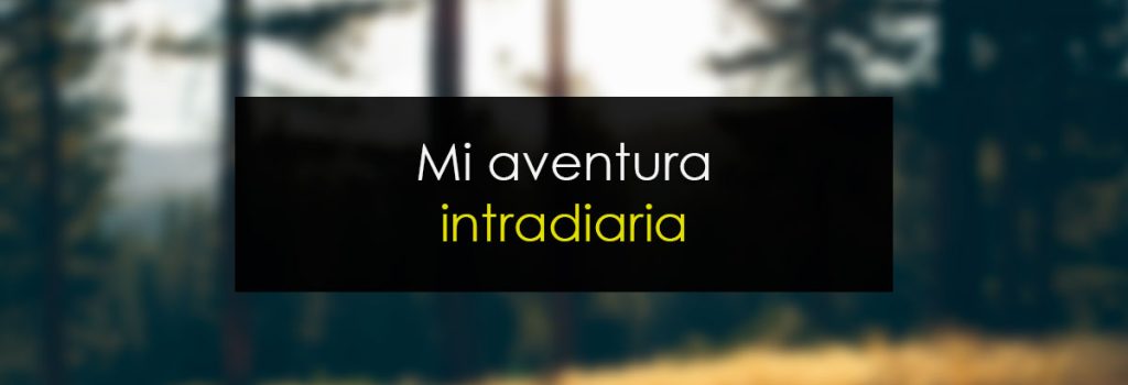Mi aventura Intradiaria