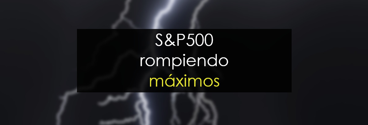 S&P500 rompiendo máximos miniatura