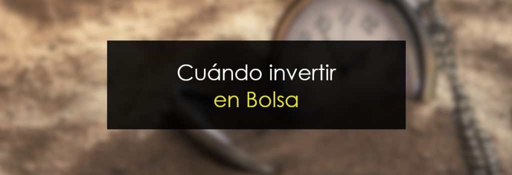 ¿Cuándo invertir en Bolsa?