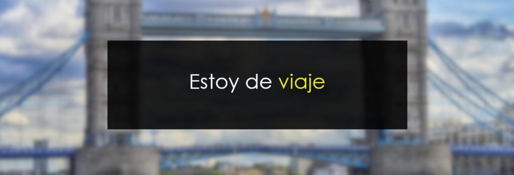 Estoy de viaje