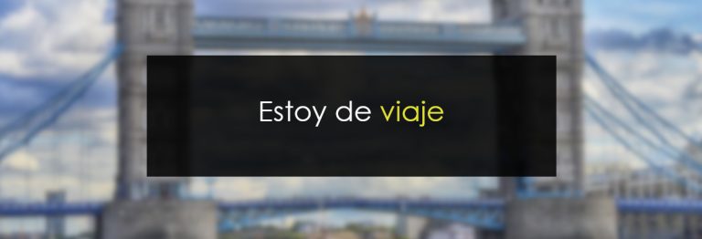 Estoy de viaje