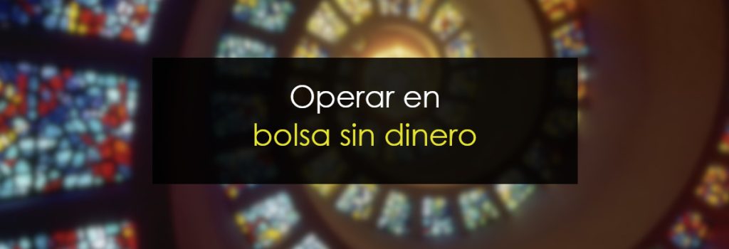 Operar en Bolsa sin dinero