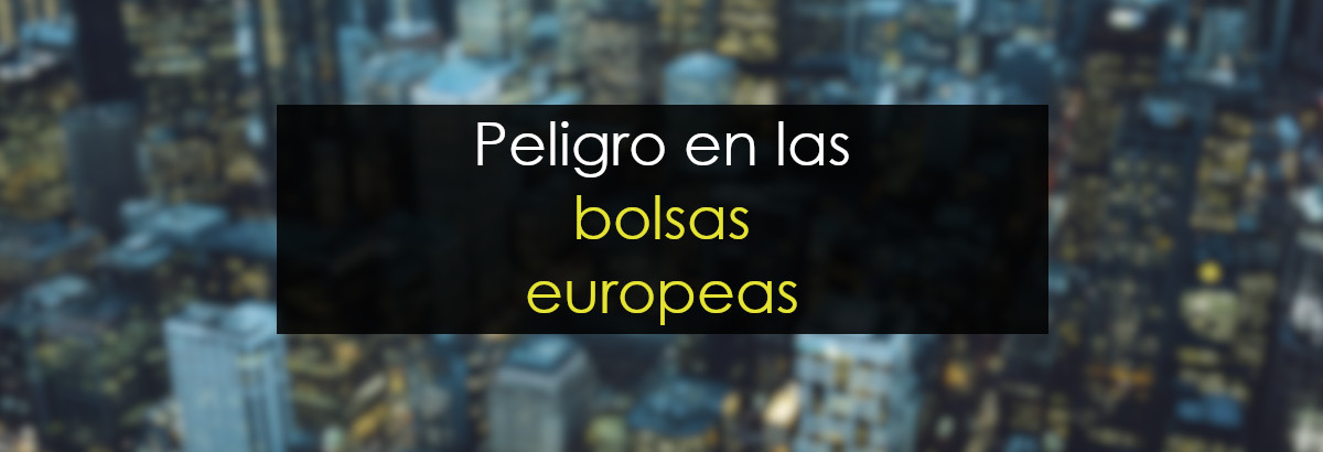 Peligro en las bolsas europeas miniatura