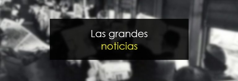 Las grandes noticias