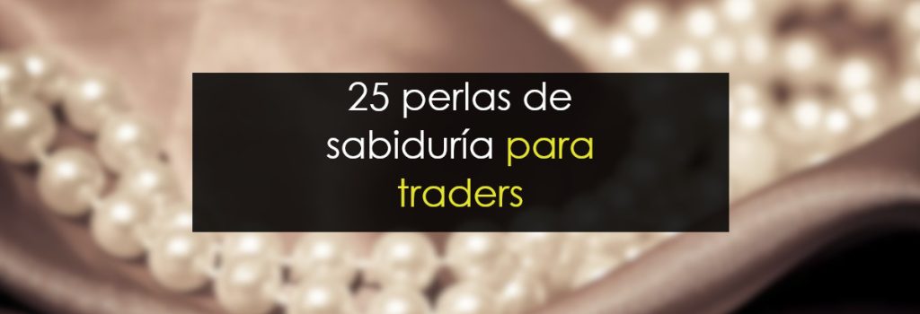25 perlas de sabiduría para traders