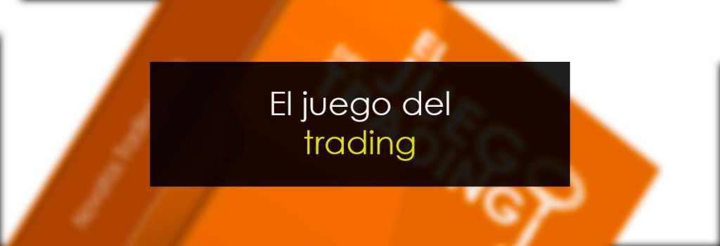 El Juego Del Trading