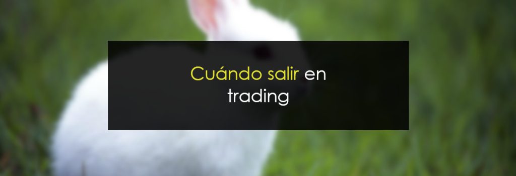 Cuándo salir en trading