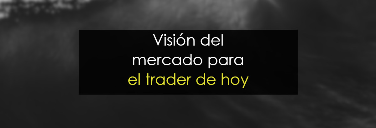 Visión del mercado para el trader de hoy miniatura
