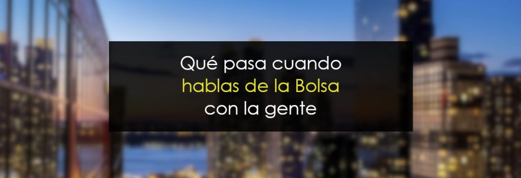 Qué pasa cuando de Bolsa con la gente