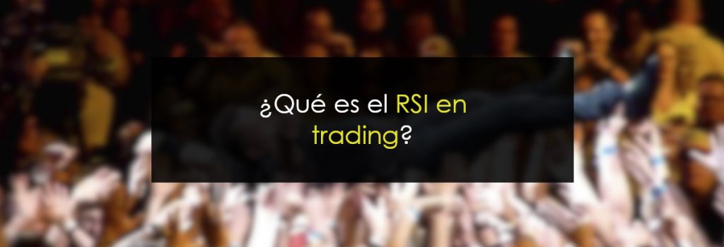 ¿Qué es el RSI?
