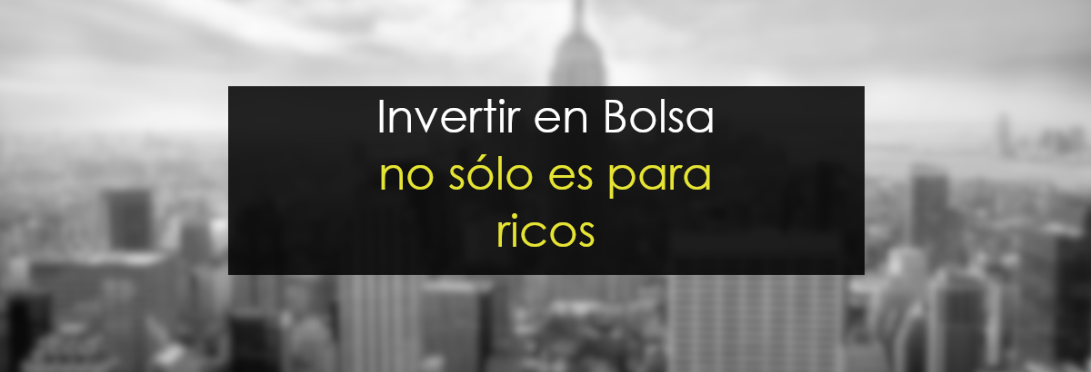 Invertir en Bolsa no sólo es cosa de ricos miniatura