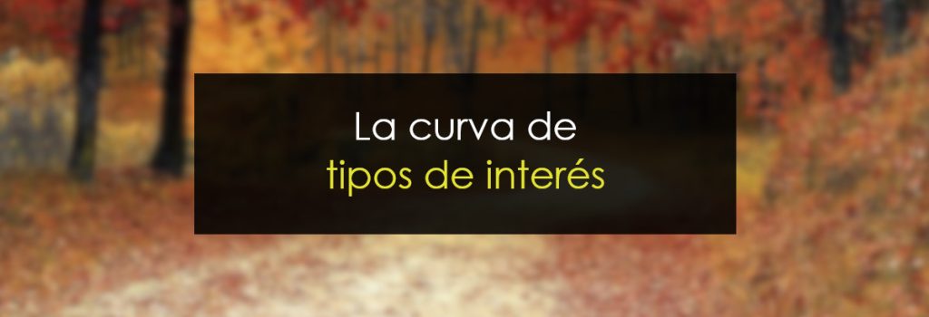 La curva de tipos de interés