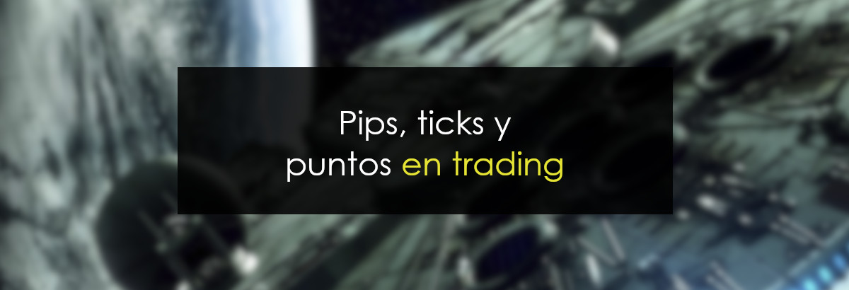 Pips, ticks y puntos en trading miniaturas
