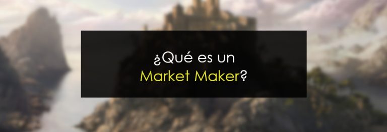 ¿Qué es un Market Maker?