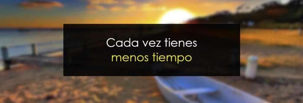 Cada vez tienes menos tiempo
