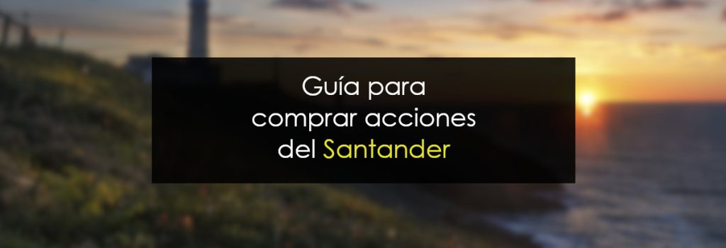 Guía para comprar acciones del Santander
