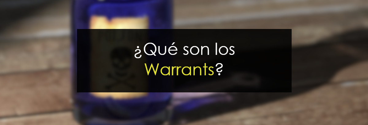 Qué son los warrants y por qué NO operarlos