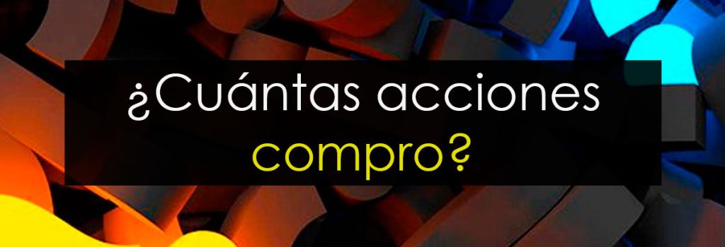 ¿Cuántas acciones compro?