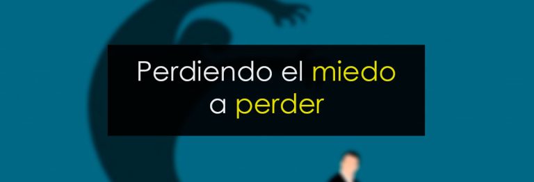 Perdiendo el miedo a perder
