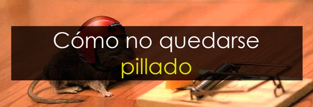 Cómo no quedarse pillado