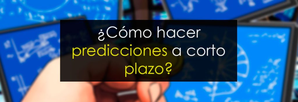 ¿Cómo hacer predicciones a corto plazo?