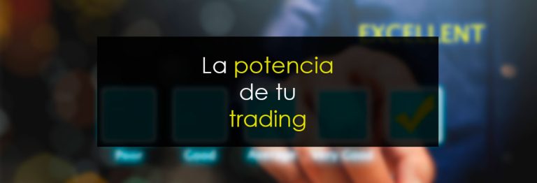 La potencia de tu trading