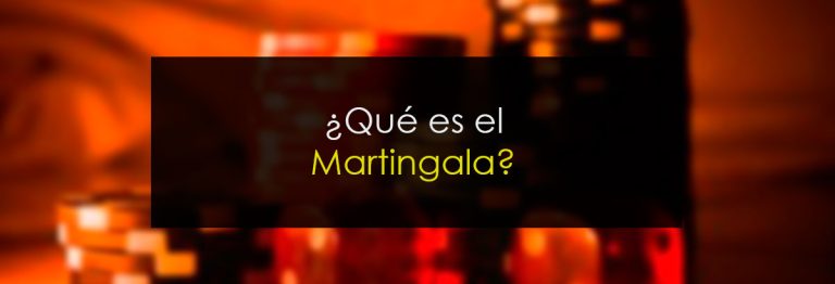 ¿Qué es el Martingala?