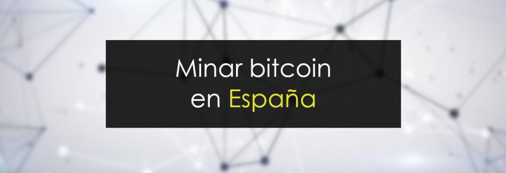Minar bitcoin en españa