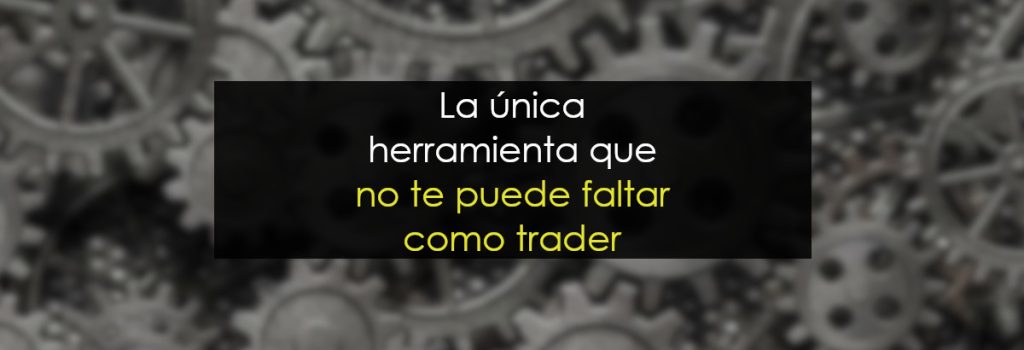 La herramienta que no te puede faltar como trader