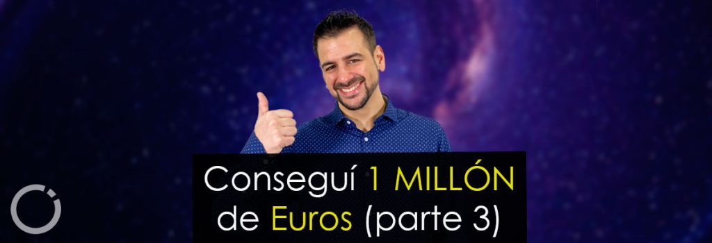 Conseguí un millón de euros parte 3