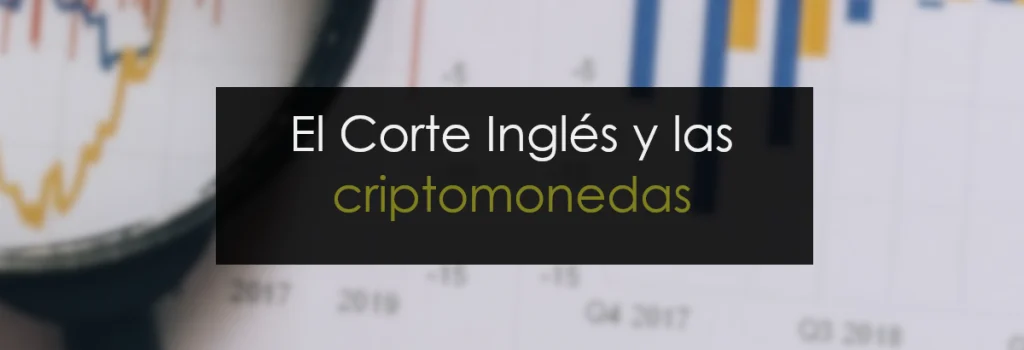 El Corte Inglés y las criptomonedas miniatura