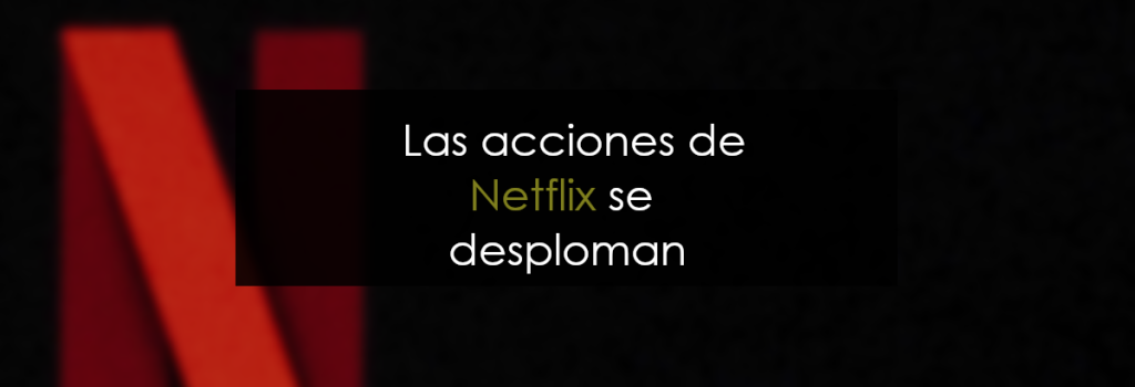 Las acciones de Netflix se desploman miniatura