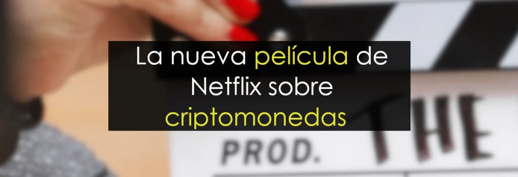 La nueva pelicula de Netflix sobre las criptomonedas miniatura