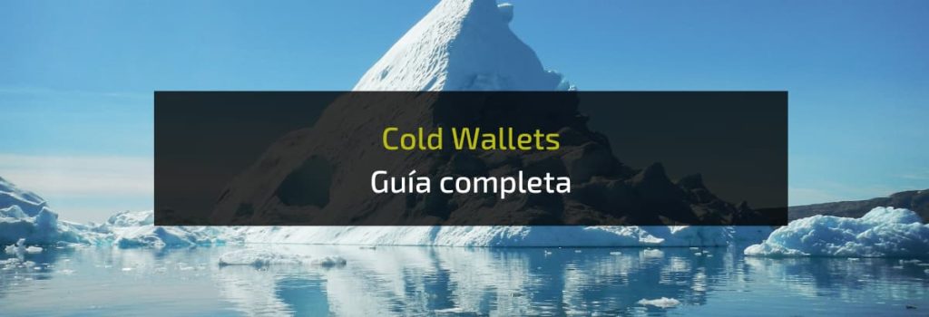Cold wallets - Guía completa