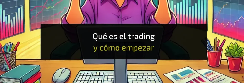Qué es el trading y cómo empezar (1)