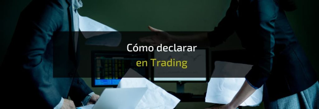 como declarar en trading