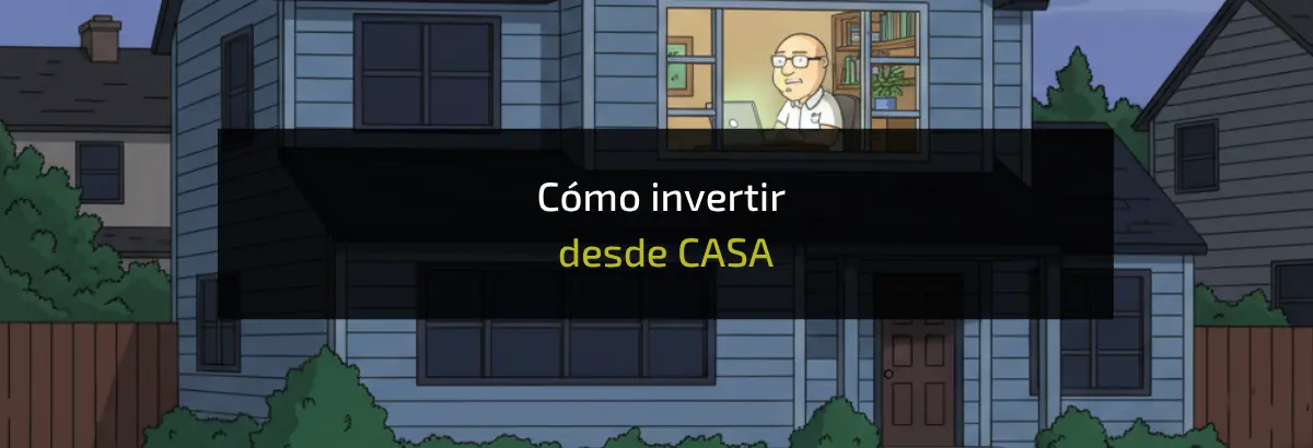 COMO INVERTIR DESDE CASA